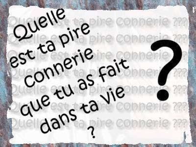 la pire connerie !!!!!